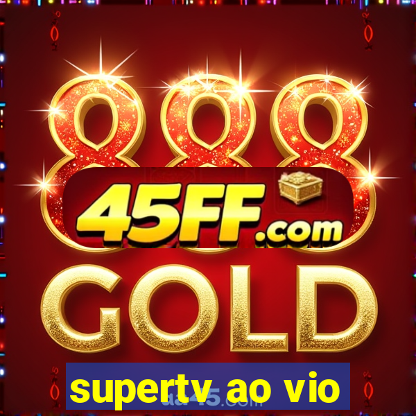 supertv ao vio